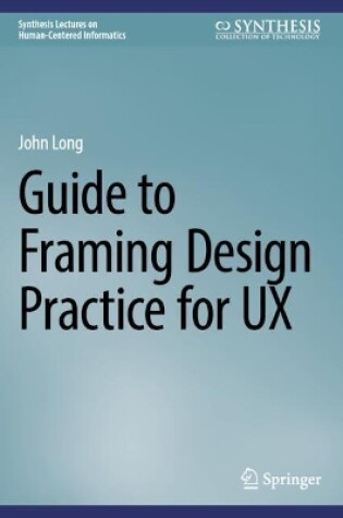 Cover of Guide to Framing Design Practice for UX