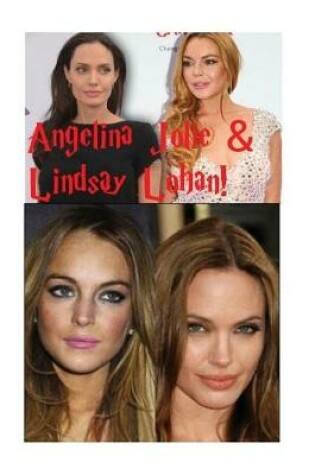 Cover of Angelina Jolie & Lindsay Lohan!