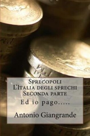 Cover of Sprecopoli l'Italia Degli Sprechi Seconda Parte