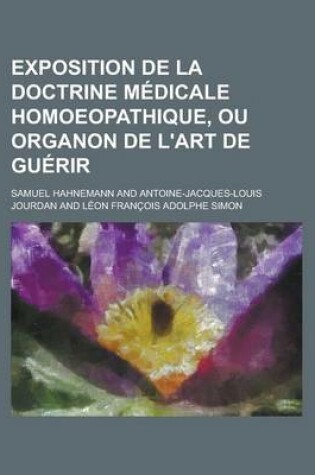 Cover of Exposition de La Doctrine Medicale Homoeopathique, Ou Organon de L'Art de Guerir