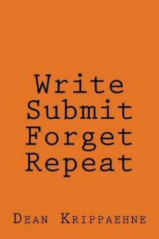 Cover of Write, Submit, Forget, Repeat