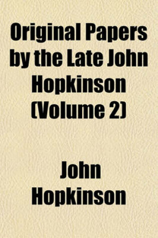 Cover of Original Papers by the Late John Hopkinson (Volume 2)