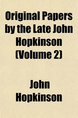 Book cover for Original Papers by the Late John Hopkinson (Volume 2)