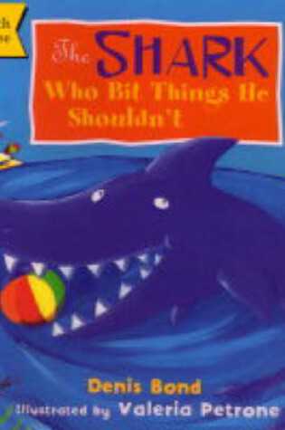 Cover of The Shark Who Bit Things He Shouldn't