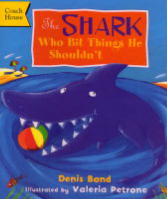 Cover of The Shark Who Bit Things He Shouldn't