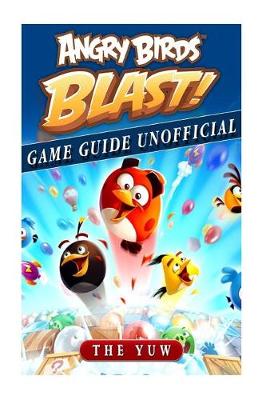 Book cover for Angry Birds Blast Game Guide Unofficial