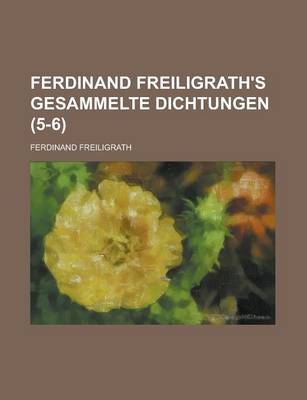 Book cover for Ferdinand Freiligrath's Gesammelte Dichtungen (5-6 )