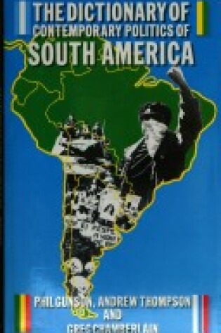 Cover of Dictionary of Contemporary Politics in South America