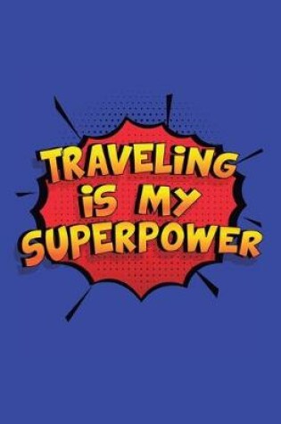Cover of Traveling Is My Superpower