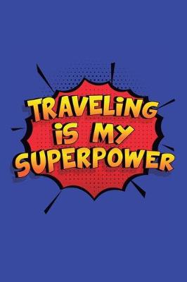 Book cover for Traveling Is My Superpower