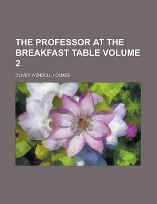 Book cover for The Professor at the Breakfast Table Volume 2