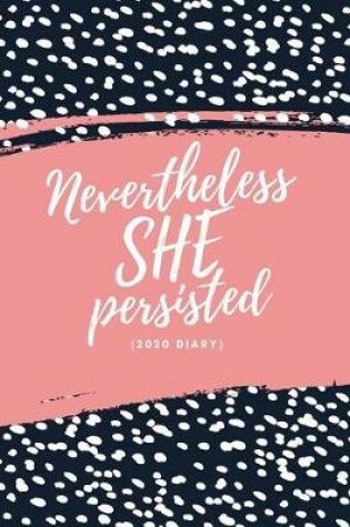 Cover of Nevertheless She Persisted 2020 Diary