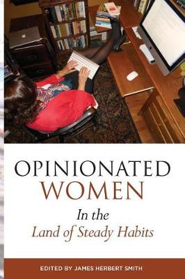Book cover for Opinionated Women in the Land of Steady Habits