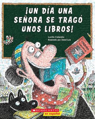 Book cover for �Un D�a Una Se�ora Se Trag� Unos Libros! (There Was an Old Lady Who Swallowed Some Books!)