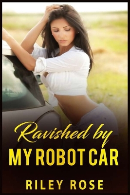 Cover of Ravished by My Robot Car