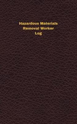 Book cover for Hazardous Materials Removal Worker Log