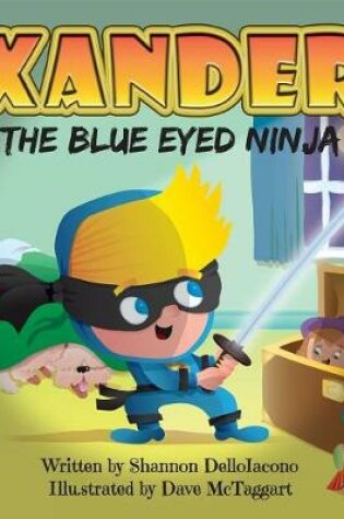 Cover of Xander the Blue Eyed Ninja