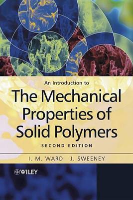 Book cover for An Introduction to the Mechanical Properties of Solid Polymers