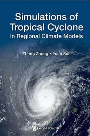 Cover of Simulations of Tropical Cyclone in Regional Climate Models