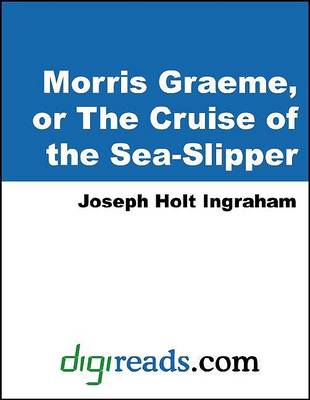 Book cover for Morris Graeme, or the Cruise of the Sea-Slipper