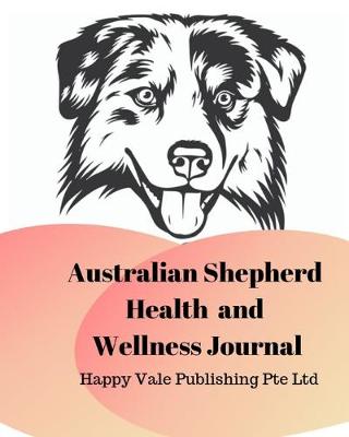 Book cover for Australian Shepherd Health and Wellness Journal