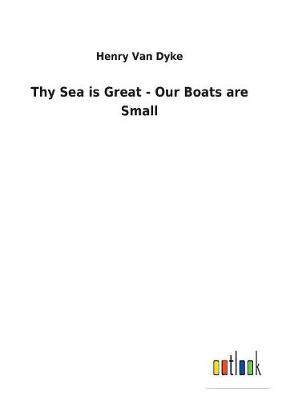 Book cover for Thy Sea is Great - Our Boats are Small