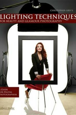 Cover of Christopher Grey's Lighting Techniques for Beauty and Glamour Photography