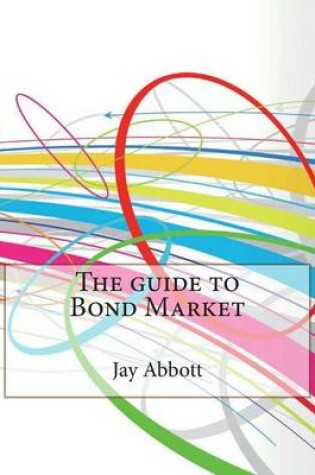 Cover of The Guide to Bond Market