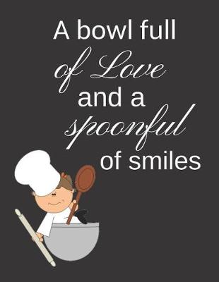 Book cover for A bowl full of Love and a spoonful of smiles