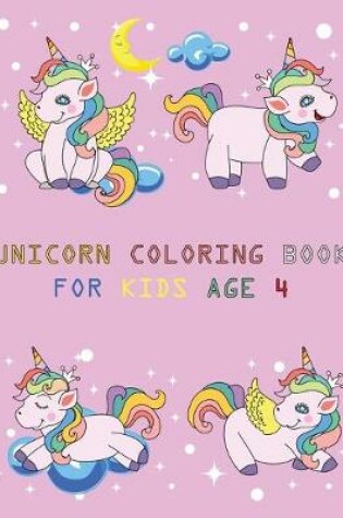 Cover of Unicorn coloring Book for Kids age 4