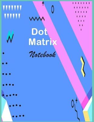 Cover of Dot Matrix Notebook