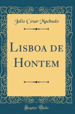 Cover of Lisboa de Hontem (Classic Reprint)