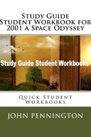 Cover of Study Guide Student Workbook for 2001 a Space Odyssey