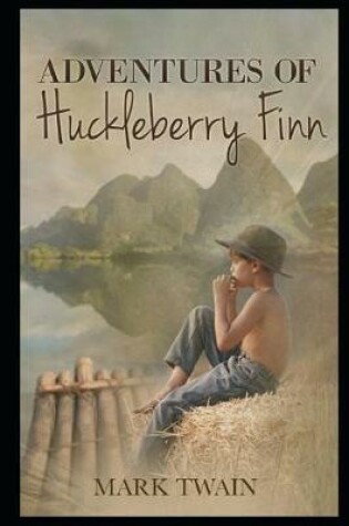Cover of The Adventures of Huckleberry By Mark Twain Annotated Latest Novel
