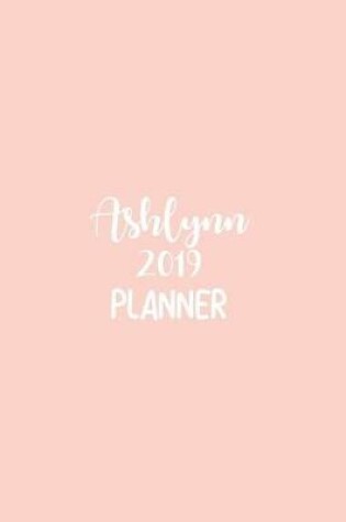 Cover of Ashlynn 2019 Planner