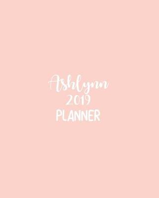 Book cover for Ashlynn 2019 Planner