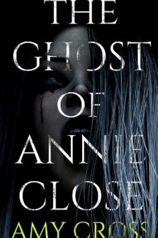 Cover of The Ghost of Annie Close