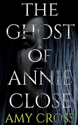 Book cover for The Ghost of Annie Close