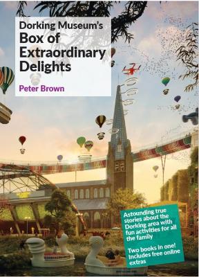 Book cover for Dorking Museum's Box of Extraordinary Delights