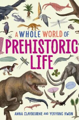 Cover of A Whole World of...: Prehistoric Life