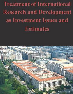 Book cover for Treatment of International Research and Development as Investment Issues and Estimates