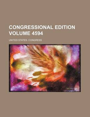 Book cover for Congressional Edition Volume 4594