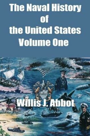 Cover of The Naval History of the United States: Volume One