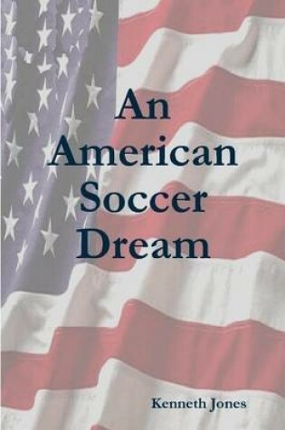 Cover of An American Soccer Dream