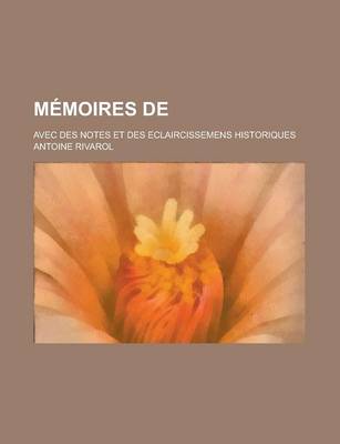 Book cover for Memoires de; Avec Des Notes Et Des Eclaircissemens Historiques