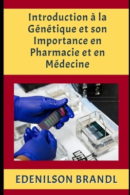 Book cover for Introduction à la Génétique et son Importance en Pharmacie et en Médecine