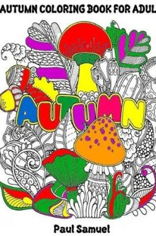 Cover of Autumn Fall Scene Coloring Book for Adults. Anti-Stress, Relief Coloring Book for Adult