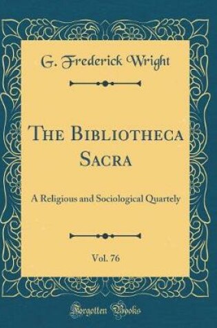 Cover of The Bibliotheca Sacra, Vol. 76