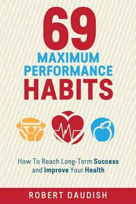 Book cover for 69 Maximum Performance Habits