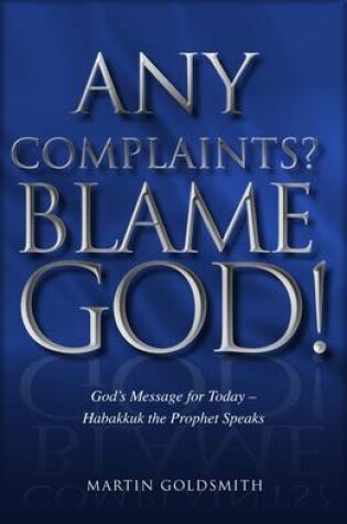 Cover of Any Complaints? Blame God!